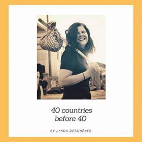 40 Countries Before 40 by Lynda Deschenes – Buy Online at AbmarketX