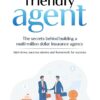 Friendly Agent: Secrets to a Multi-Million Dollar Agency – Buy Online at AbmarketX