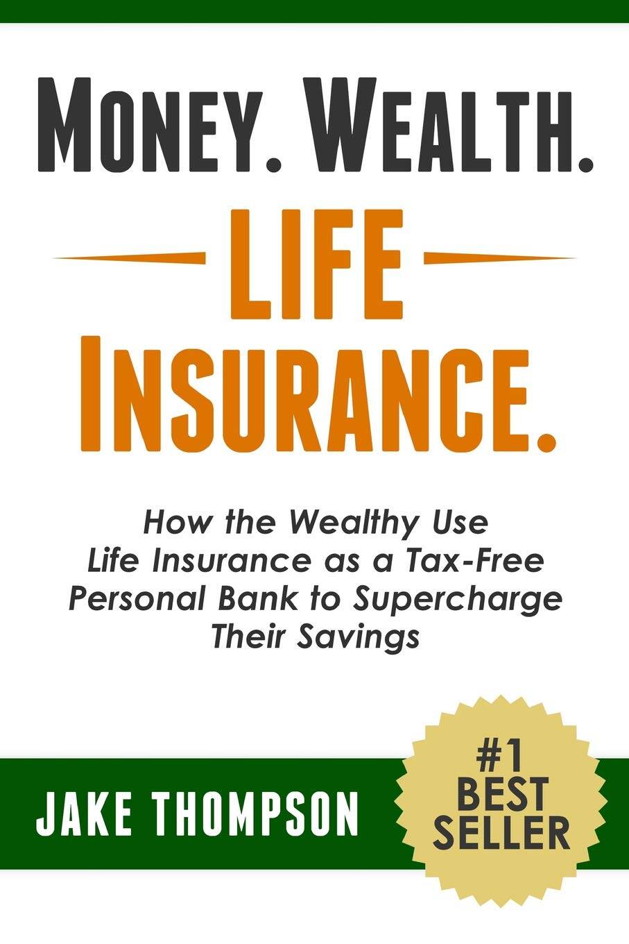 Money. Wealth. Life Insurance: A Tax-Free Bank for the Wealthy – Buy Online at AbmarketX